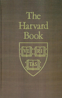 The Harvard Book, rev. ed.: Selections fom Three Centuries 0674373014 Book Cover