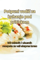 Potpuni vodič za kuhanje pod pritiskom 1835319424 Book Cover