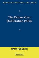 The Debate Over Stabilization Policy (Raffaele Mattioli Lectures) 0521189705 Book Cover