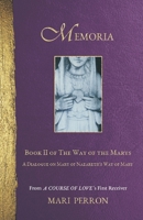 Memoria: A Dialogue on Mary of Nazareth's Way of Mary 0972866817 Book Cover