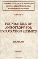 Foundations of Anisotropy for Exploration Seismics (Handbook of Geophysical Exploration: Seismic Exploration) 0080372244 Book Cover