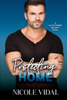 Protecting Home (Blackthorne Security) 1961365995 Book Cover