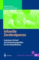 Infantile Zerebralparese:  Spontaner Verlauf Und Orientierungshilfen Für Die Rehabilitation (Rehabilitation Und Prävention) 3540620281 Book Cover