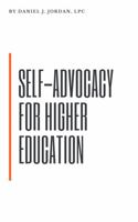 Self-Advocacy for Higher Education: A Step by Step Guide to Preparing to Request Accommodations in College 1735214213 Book Cover