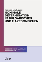 Nominale Determination im Bulgarischen und Mazedonischen (Dissertations in Language and Cognition) 3110708019 Book Cover