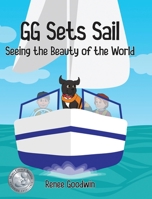 GG Sets Sail - Seeing the Beauty of the World B0BVZ1BDPJ Book Cover