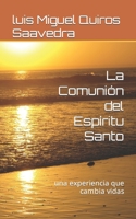 La Comunión del Espíritu Santo: una experiencia que cambia vidas B09RG47PF2 Book Cover