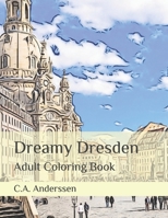 Dreamy Dresden: Adult Coloring Book B08MVXJTZT Book Cover