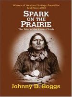 Spark On The Prairie: The Trial Of The Kiowa Chiefs 0451209125 Book Cover