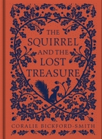 The Squirrel and the Lost Treasure 0241541972 Book Cover