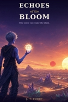 Echoes of the Bloom B0H97245Y1 Book Cover