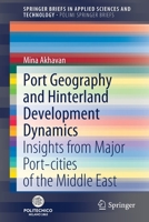 Port Geography and Hinterland Development Dynamics : Insights from Major Port-Cities of the Middle East 3030525775 Book Cover