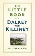 The Little Book of Dalkey and Killiney 0750992166 Book Cover