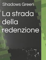 La strada della redenzione (Italian Edition) B0F6L4NHNT Book Cover