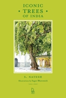 Iconic Trees of India 9392130341 Book Cover