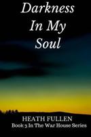 Darkness In My Soul 1530274478 Book Cover
