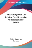 Denkwurdigkeiten Und Geheime Geschichten Des Petersburger Hofes (1843) 1168116686 Book Cover
