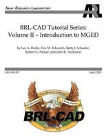 Brl-CAD Tutorial Series: Volume II: Introduction to Mged 1475064551 Book Cover