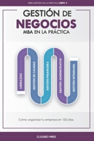 Gestión De Negocios - MBA En La Práctica: Cómo organizar tu empresa en 100 días B0CCCHQ5GH Book Cover