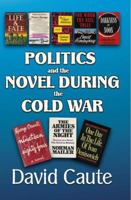 Politics and the Novel During the Cold War 1412862906 Book Cover