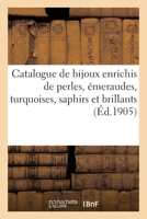 Catalogue de Bijoux Enrichis de Perles, Émeraudes, Turquoises, Saphirs Et Brillants 2329545878 Book Cover