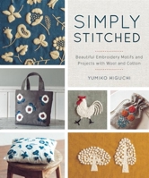 Simply Stitched: Beautiful Embroidery Motifs and Projects with Wool and Cotton 1940552222 Book Cover