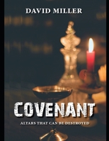 Covenant: The Altars that can be destroyed B0BLP1ZZCH Book Cover