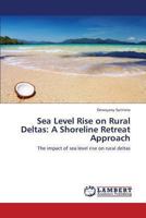 Sea Level Rise on Rural Deltas: A Shoreline Retreat Approach: The impact of sea level rise on rural deltas 3659319589 Book Cover