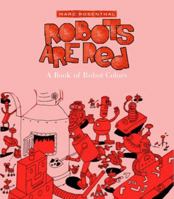 Robots Are Red: A Book of Robot Colors 1576877736 Book Cover