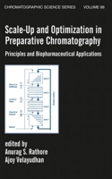 Scale-Up and Optimization in Preparative Chromatography: Principles and Biopharmaceutical Applications (Chromatographic Science) 0824708261 Book Cover