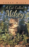 A Cat Called Mikey 1496979370 Book Cover