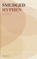 The Smudged Hyphen: Essays on Family, Identity, and the Art of Belonging B0GRN85R9N Book Cover