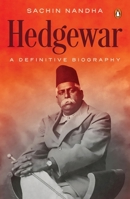 Hedgewar (Founder of Rashtriya Swayamsevak Sangh): A Definitive Biography 0143475800 Book Cover