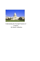 Understanding the Oversight Function of Congress 0464177723 Book Cover
