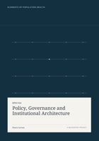Policy, Governance and Institutional Architecture (Elements of Population Health) B0HFJGG2QZ Book Cover