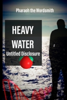 Heavy Water: Untitled Disclosure B089CQK236 Book Cover