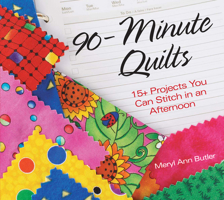 90 Minute Quilts: 15+ Projects You Can Make in an Afternoon 0896893251 Book Cover