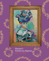 Matisse's Femme Au Chapeau: 1905 to Today 1636811892 Book Cover