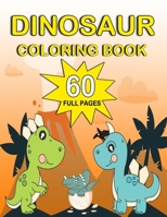 Dinosaur Coloring Book: Dinosaur coloring book for Kids ages 4-8 and ages 2-4 for boys and girls, cute and little dinosaur coloring, 60 pages, B0884GWD9H Book Cover