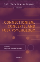 Connectionism, Concepts, and Folk Psychology: The Legacy of Alan Turing, Volume II (Mind Association Occasional Series) 0198238754 Book Cover