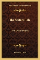 The Sextons Tale: And Other Poems 0548302812 Book Cover
