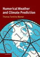 Numerical Weather and Climate Prediction 0521513898 Book Cover