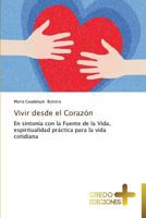 Vivir Desde El Corazon 3639521803 Book Cover