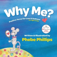 Why Me? Positive Verse for Loss & Sadness: For Ages 3 & Up 0983782032 Book Cover