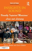 Insights in Sound: Visually Impaired Musicians' Lives and Learning 0367231484 Book Cover