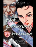 The Adventures of Devcalion: The COMPLETE Blood Series 1393867324 Book Cover