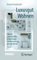 Luxusgut Wohnen: Warum unsere Städte immer teurer werden und was jetzt zu tun ist 3658250348 Book Cover