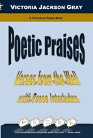 Poetic Praises: Verses from the Well with Prose Interludes 1543059260 Book Cover