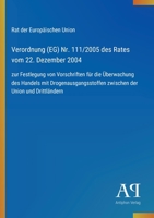 Verordnung (EG) Nr. 111/2005 des Rates vom 22. Dezember 2004: zur Festlegung von Vorschriften für die Überwachung des Handels mit ... der Union und Drittländern (German Edition) 3387903073 Book Cover