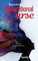 Surviving My Generational Curse: Never Let People Define You 1836633289 Book Cover